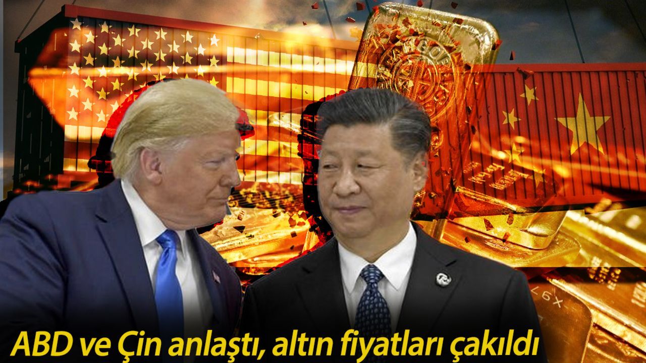 ABD ve Çin anlaştı, altın fiyatları çakıldı! İki ülke gümrük vergilerini karşılıklı olarak indirdi ABD ve Çin anlaştı, altın fiyatları çakıldı! İki ülke gümrük vergilerini karşılıklı olarak indirdi