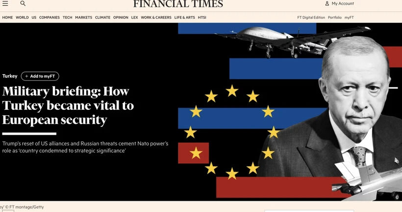 Financial Times: Türkiye, Avrupa'nın güvenlik kalkanı oldu! - 1. Resim