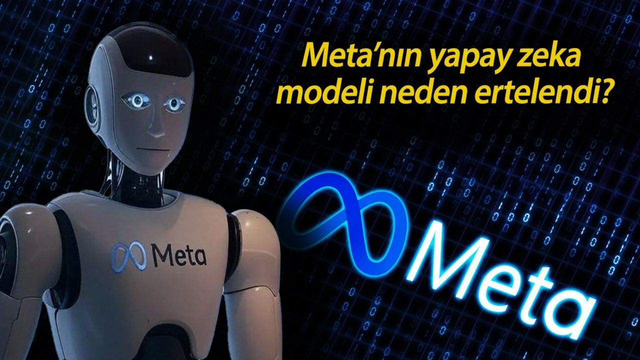 Meta’nın yapay zeka modeli neden ertelendi? Karar sektörde endişe oluşturdu Meta’nın yapay zeka modeli neden ertelendi? Karar sektörde endişe oluşturdu