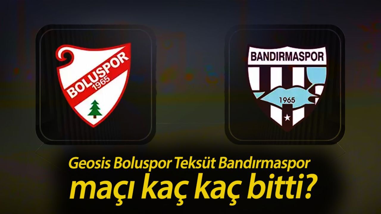 Geosis Boluspor - Teksüt Bandırmaspor maçında 11'ler belli oldu! Geosis Boluspor Teksüt Bandırmaspor maçı kaç kaç bitti? Geosis Boluspor - Teksüt Bandırmaspor maçında 11'ler belli oldu! Geosis Boluspor Teksüt Bandırmaspor maçı kaç kaç bitti?