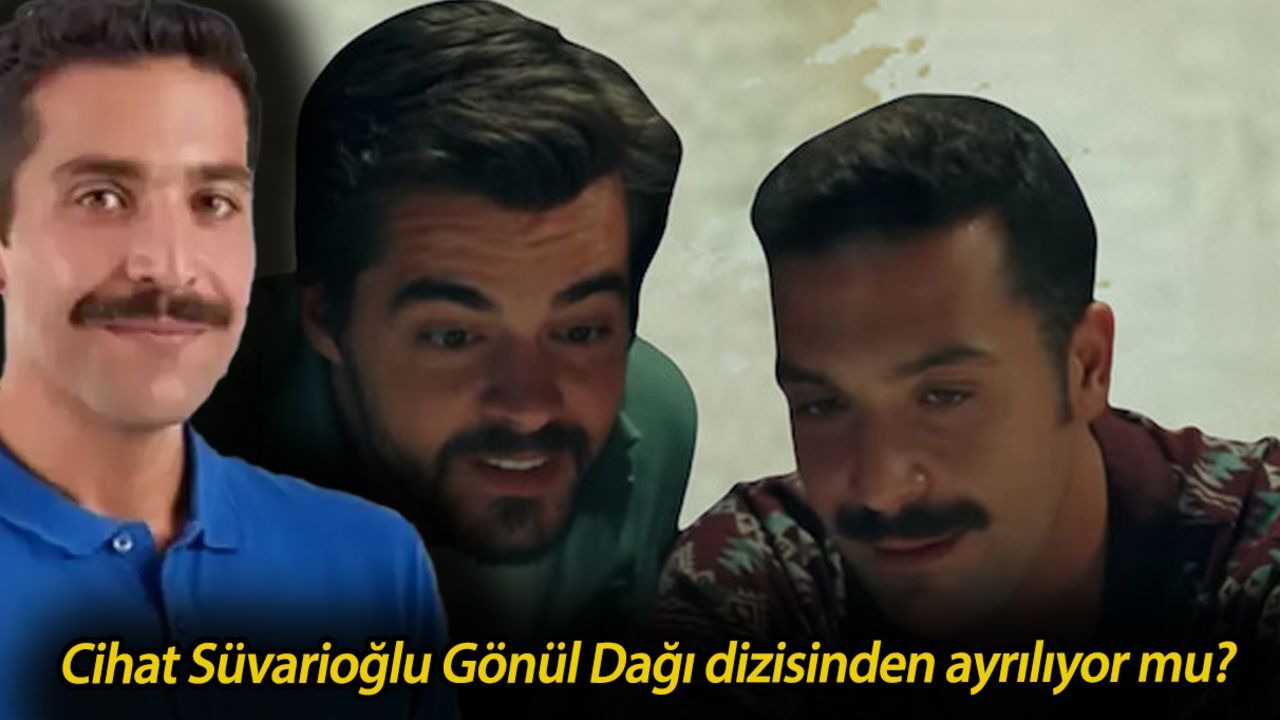 Cihat Süvarioğlu Gönül Dağı dizisinden ayrılıyor mu? Gönül Dağı'nın Ramazan'ı yeni sezonda var mı? Cihat Süvarioğlu Gönül Dağı dizisinden ayrılıyor mu? Gönül Dağı'nın Ramazan'ı yeni sezonda var mı?