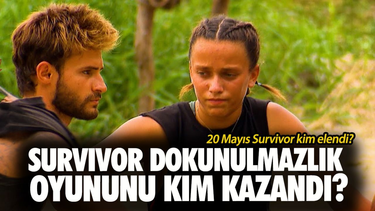 Survivor dokunulmazlık oyununu kim kazandı? 20 Mayıs Survivor kim elendi?