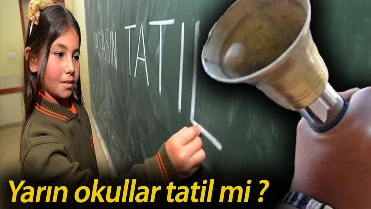 Yarın okullar tatil mi ? Son dakika 21 Mayıs okullar açık mı? Yarın okullar tatil mi ? Son dakika 21 Mayıs okullar açık mı?