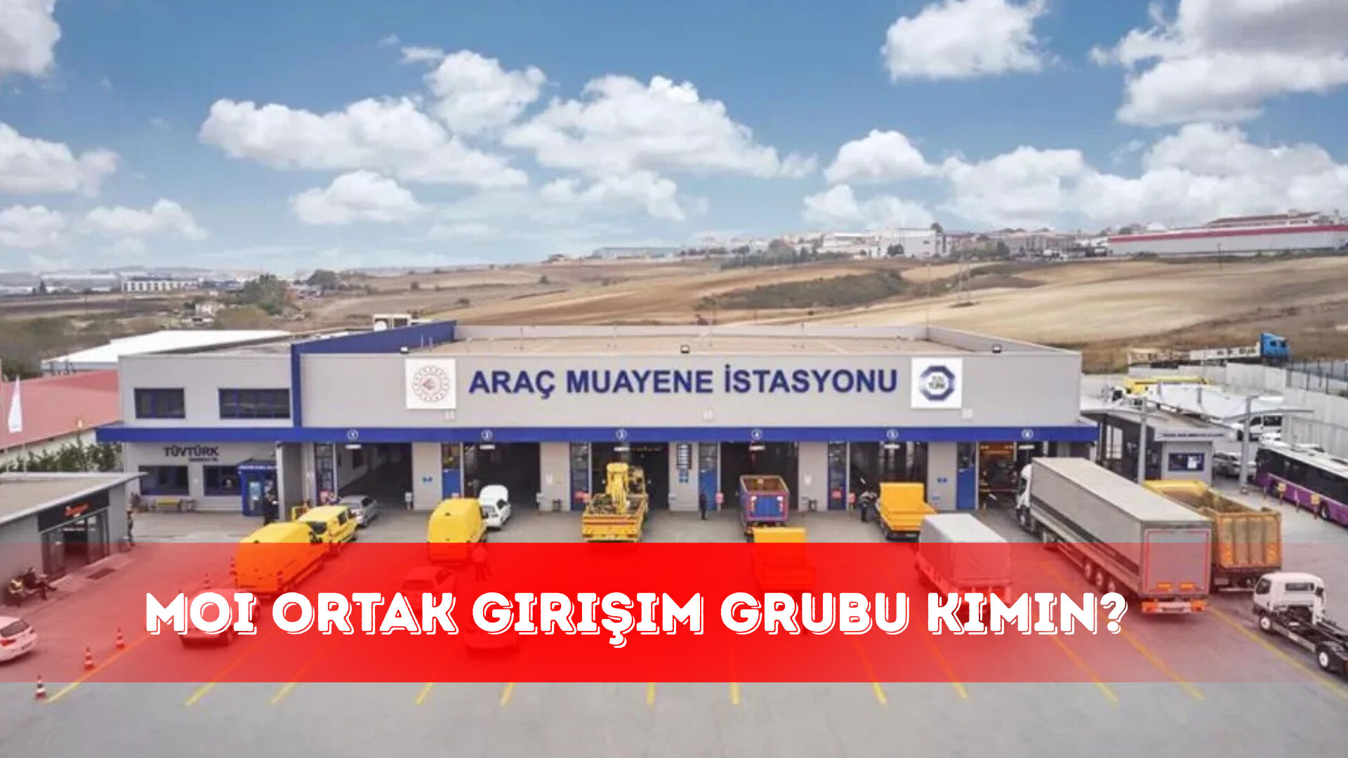 MOI Ortak Girişim Grubu kimin, hangi ülkenin? Araç muayene istasyonları ihalesinde en yüksek teklif! - 1. Resim