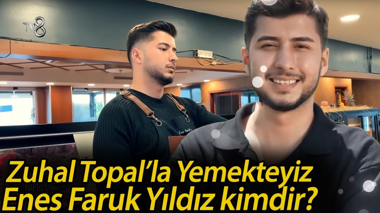 Zuhal Topal’la Yemekteyiz Enes Faruk Yıldız kimdir? Enes Faruk Yıldız mesleği ne? Zuhal Topal’la Yemekteyiz Enes Faruk Yıldız kimdir? Enes Faruk Yıldız mesleği ne?