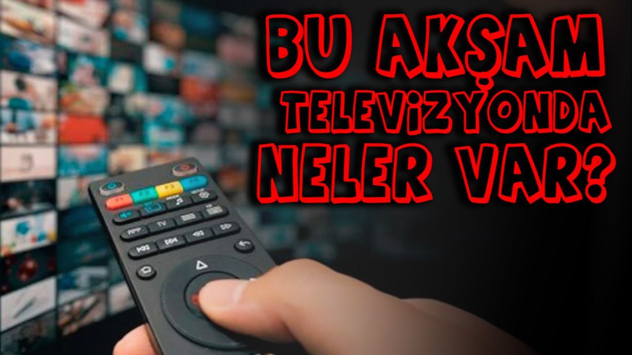 Bu akşam televizyonda hangi diziler var? 22 Mayıs 2025 tv yayın akışı belli oldu Bu akşam televizyonda hangi diziler var? 22 Mayıs 2025 tv yayın akışı belli oldu