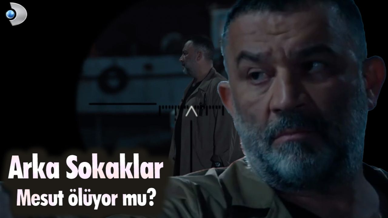 Arka Sokaklar Mesut ölüyor mu? Şevket Çoruh diziden ayrıldı mı? Arka Sokaklar Mesut ölüyor mu? Şevket Çoruh diziden ayrıldı mı?