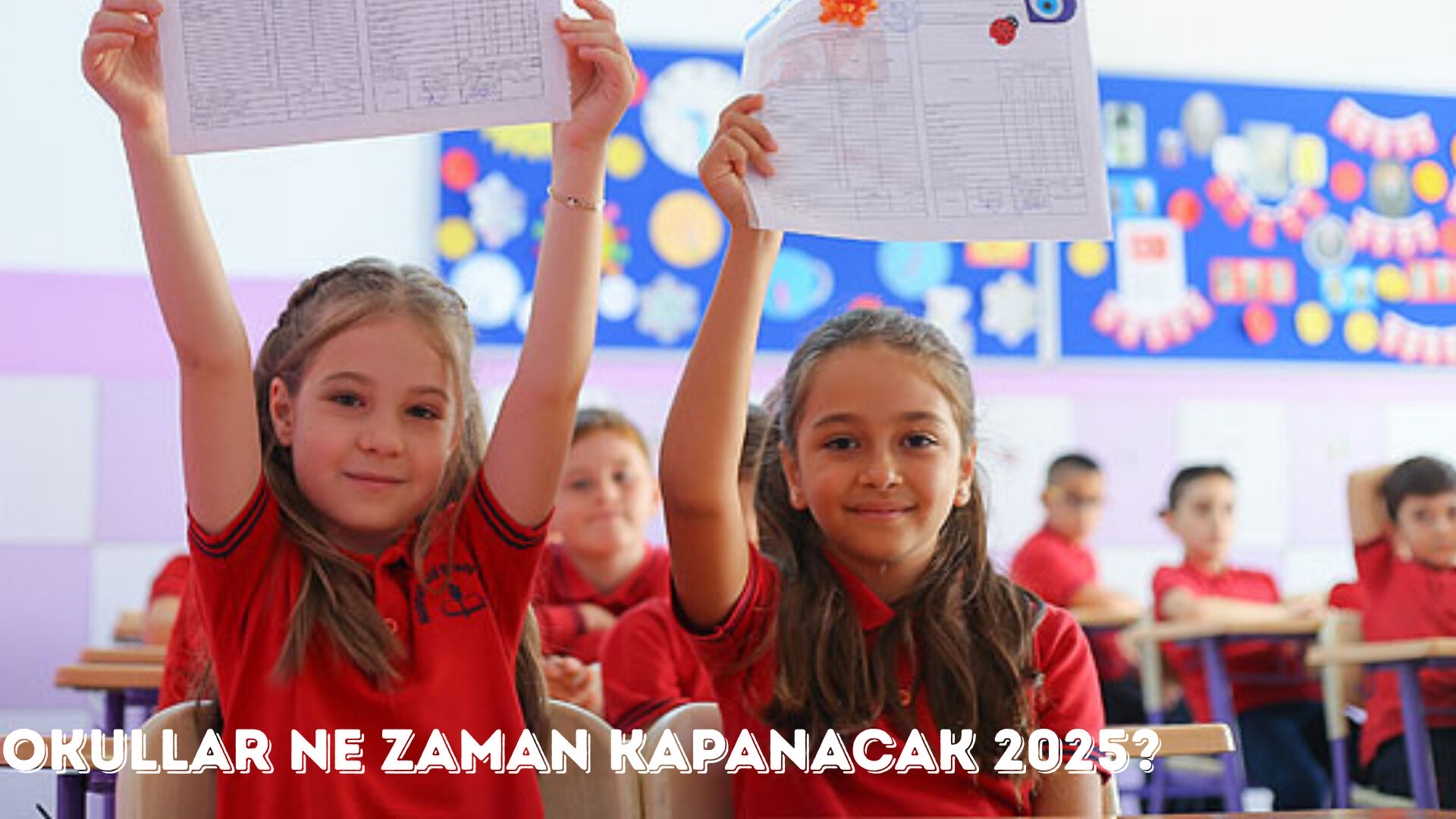 Okullar ne zaman kapanacak? Yaz tatili için heyecan başladı! - 1. Resim