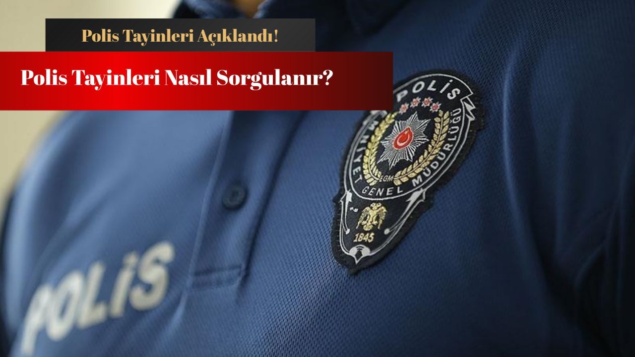 Polis tayinleri nasıl sorgulanır? Atamalarda yapılan yenilikler! Polis tayinleri nasıl sorgulanır? Atamalarda yapılan yenilikler!