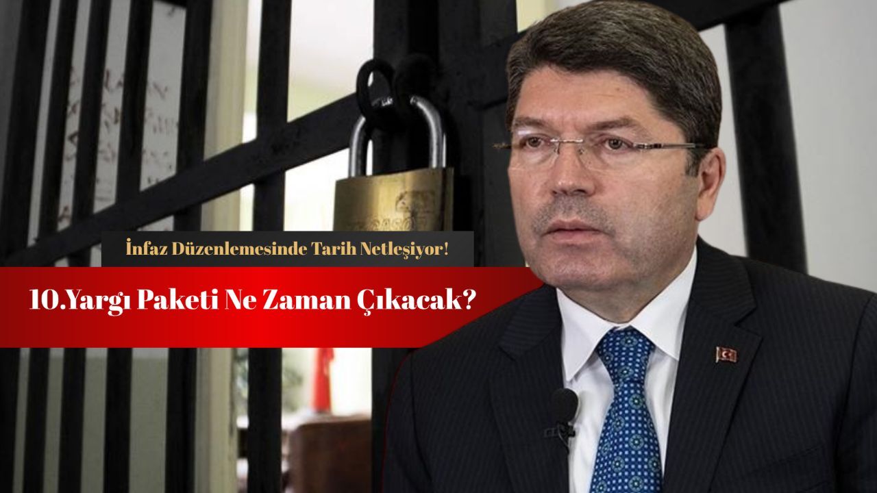 10.Yargı Paketi ne zaman çıkacak? İnfaz düzenlemesinde tarih netleşiyor! 10.Yargı Paketi ne zaman çıkacak? İnfaz düzenlemesinde tarih netleşiyor!