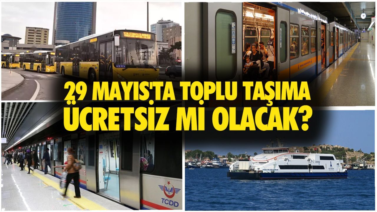 29 Mayıs'ta toplu taşıma ücretsiz mi olacak? Yarın İstanbul'da otobüs, metro, metrobüs, Marmaray, vapur bedava mı? 29 Mayıs'ta toplu taşıma ücretsiz mi olacak? Yarın İstanbul'da otobüs, metro, metrobüs, Marmaray, vapur bedava mı?