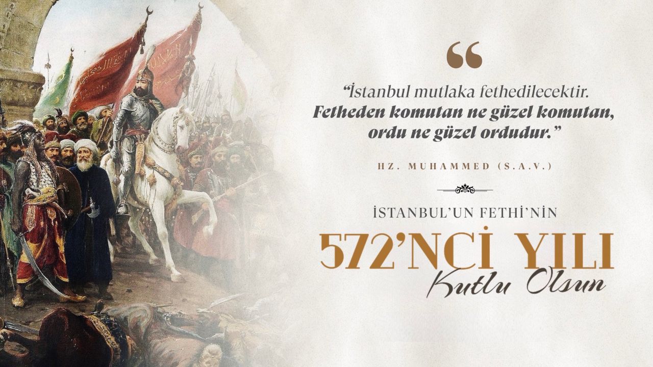 İstanbul'un fethi mesajları 2025: İstanbul'un fethinin 572. yıldönümü kutlama sözleri, paylaşılacak en anlamlı mesajlar İstanbul'un fethi mesajları 2025: İstanbul'un fethinin 572. yıldönümü kutlama sözleri, paylaşılacak en anlamlı mesajlar