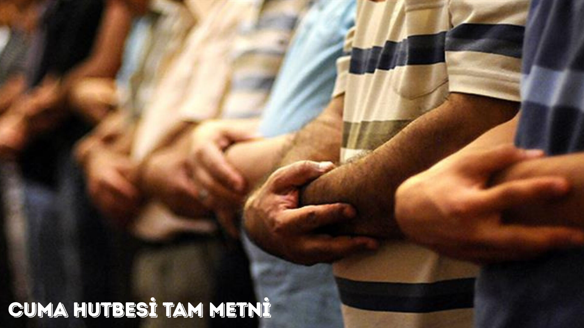 Cuma hutbesi konusu ne? 30 Mayıs Cuma Hutbesi tam metni Cuma hutbesi konusu ne? 30 Mayıs Cuma Hutbesi tam metni - 2. Resim