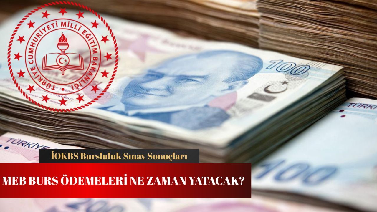 MEB bursluluk ödemeleri ne zaman yatar? İOKBS bursluluk sınavını kazananlar MEB bursluluk ödemeleri ne zaman yatar? İOKBS bursluluk sınavını kazananlar