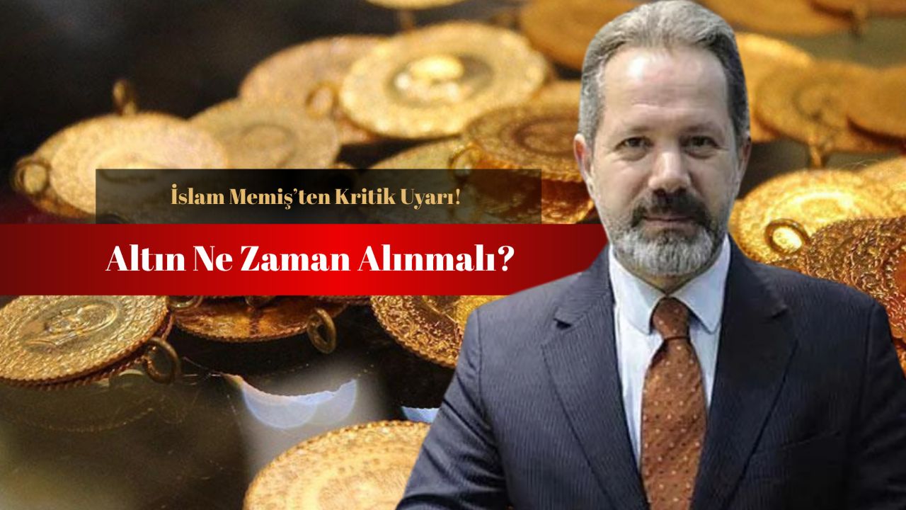 Altın ne zaman alınmalı? İslam Memiş'ten yatırımcıya fırsat uyarısı! Altın ne zaman alınmalı? İslam Memiş'ten yatırımcıya fırsat uyarısı!