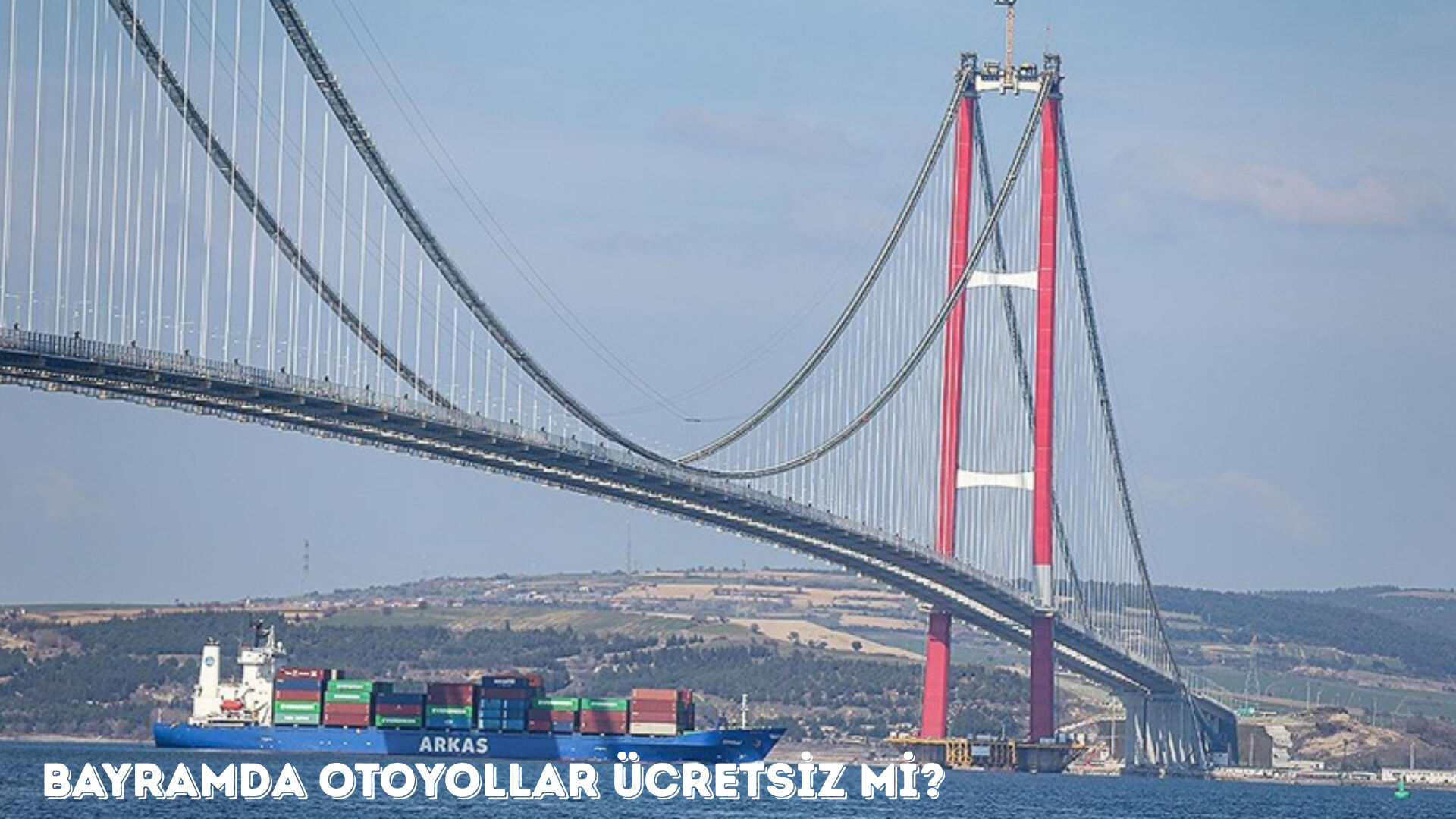 Bayramda köprü ve otoyollar ücretsiz mi? 6 Haziran’da köprü ve yollar bedava! - 2. Resim