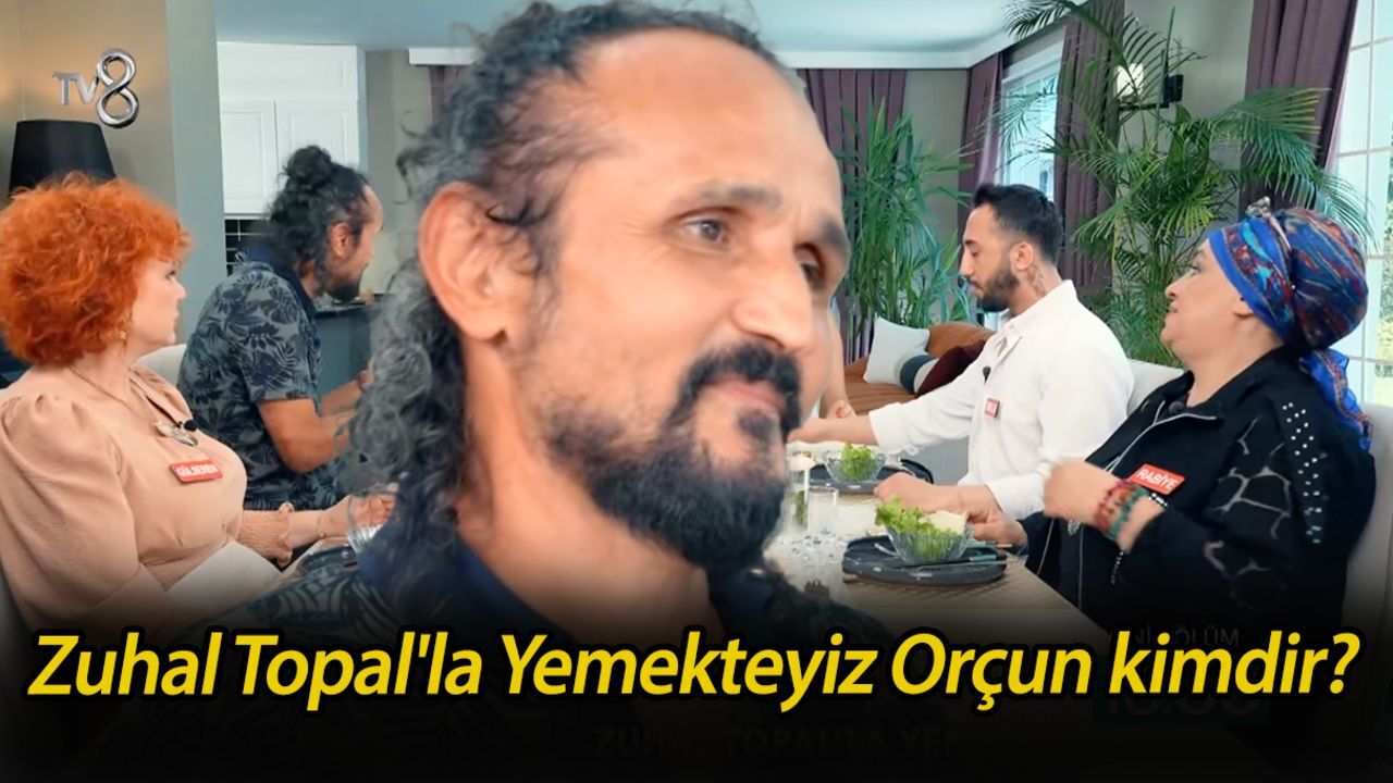 Zuhal Topal&#039;la Yemekteyiz Orçun kimdir? 2 Haziran 2025 Orçun nereli, kaç yaşında?