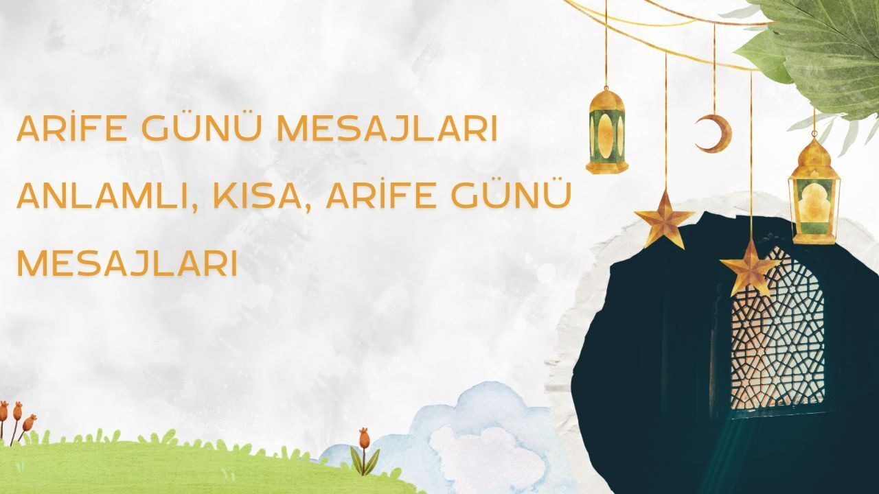 Arife günü mesajları! Aileye akrabaya arkadaşa kısa, anlamı ve resimli mesajlar Arife günü mesajları! Aileye akrabaya arkadaşa kısa, anlamı ve resimli mesajlar