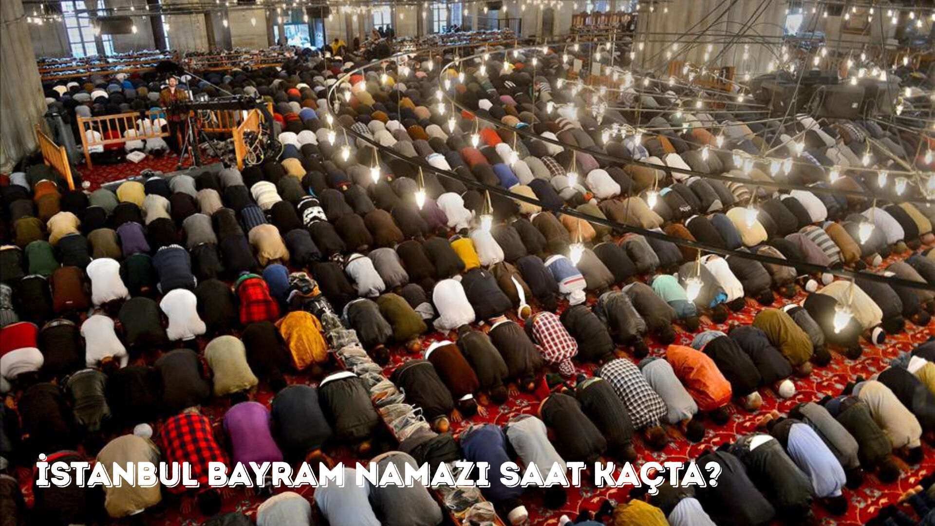 İstanbul bayram namazı saatleri belli oldu! Ümraniye, Pendik, Üsküdar, Maltepe, Başakşehir ve Küçükçekmece bayram namazı saat kaçta? - 1. Resim