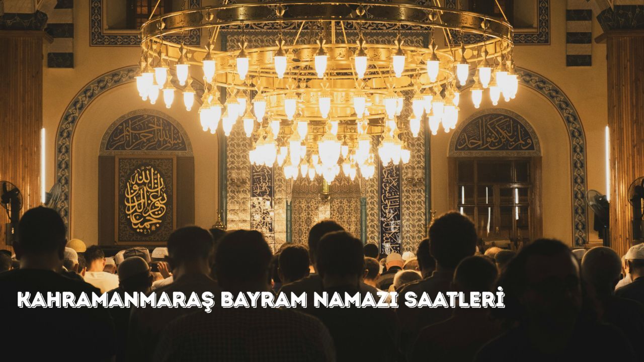 Kahramanmaraş bayram namazı saat kaçta? Kahramanmaraş Dulkadiroğlu, Onikişubat bayram namazı saatleri Kahramanmaraş bayram namazı saat kaçta? Kahramanmaraş Dulkadiroğlu, Onikişubat bayram namazı saatleri