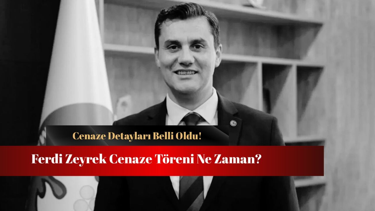 Ferdi Zeyrek cenaze töreni ne zaman, saat kaçta? Cenaze detayları belli oldu! Ferdi Zeyrek cenaze töreni ne zaman, saat kaçta? Cenaze detayları belli oldu!