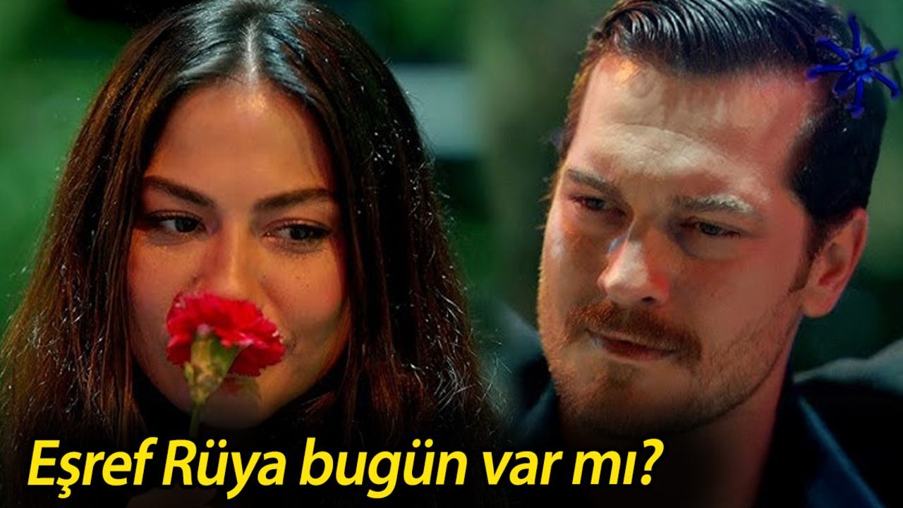 Eşref Rüya bugün var mı, 12.bölümde neler olacak? 11 Haziran Çarşamba Kanal D yayın akışı Eşref Rüya bugün var mı, 12.bölümde neler olacak? 11 Haziran Çarşamba Kanal D yayın akışı