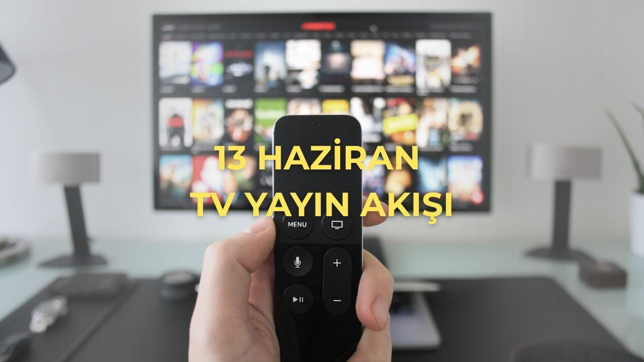Bugün televizyonda ne var? 13 Haziran TV yayın akışı ve programlar - 1. Resim