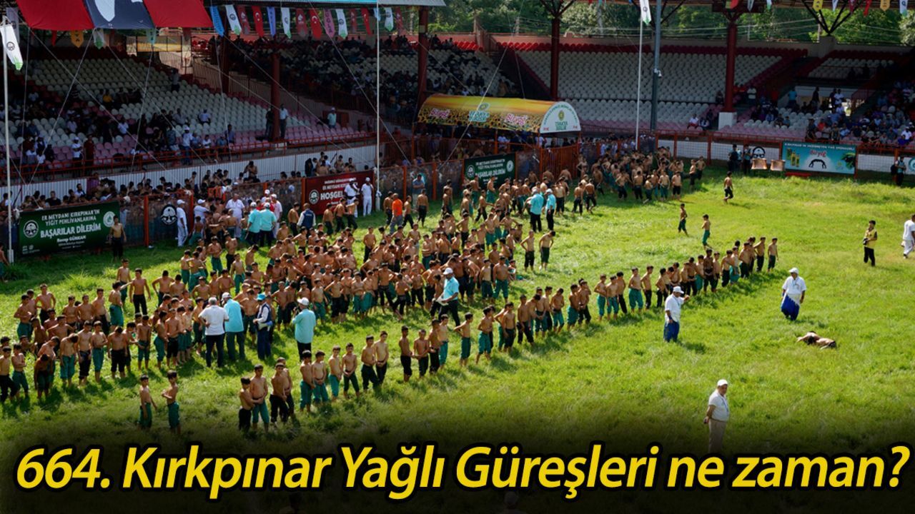Kırkpınar ne zaman? 664. Kırkpınar Yağlı Güreşleri kaç gün sürecek? Kırkpınar ne zaman? 664. Kırkpınar Yağlı Güreşleri kaç gün sürecek?