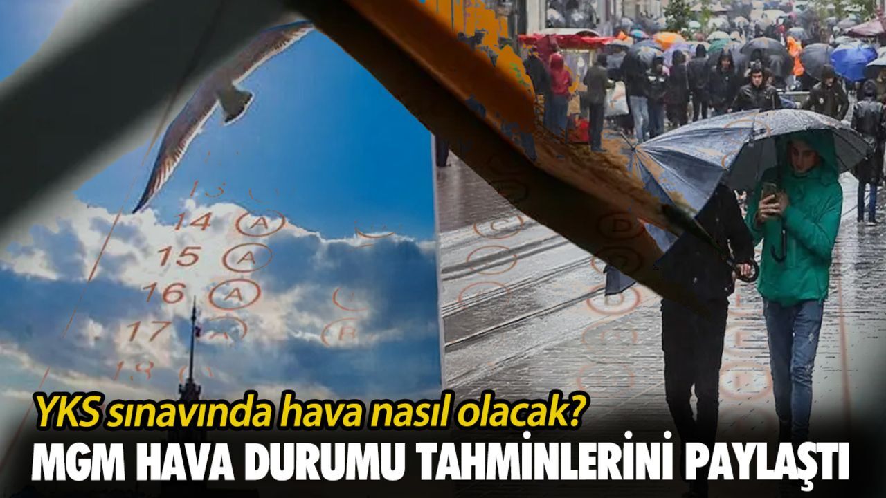 YKS sınavında hava nasıl olacak? MGM hava durumu tahminlerini paylaştı YKS sınavında hava nasıl olacak? MGM hava durumu tahminlerini paylaştı