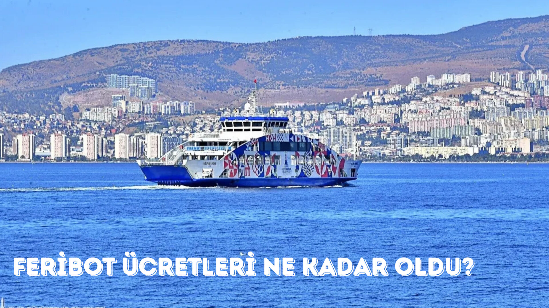 Feribot ücretleri ne kadar oldu? Yeni zam kararı yürürlükte! Feribot ücretleri ne kadar oldu? Yeni zam kararı yürürlükte! - 1. Resim