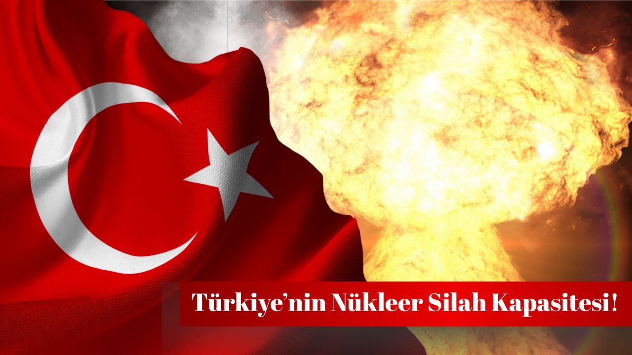 Türkiye’nin nükleer silahı var mı? Savaş senaryosunda nükleer kapasite! Türkiye’nin nükleer silahı var mı? Savaş senaryosunda nükleer kapasite!