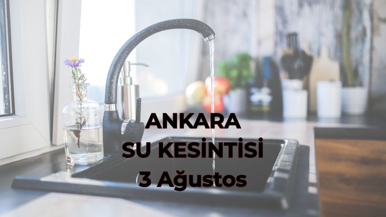 ASKİ su kesintisi 3 Ağustos! Ankara'da su kesintisi ne zaman bitecek? ASKİ su kesintisi 3 Ağustos! Ankara'da su kesintisi ne zaman bitecek?