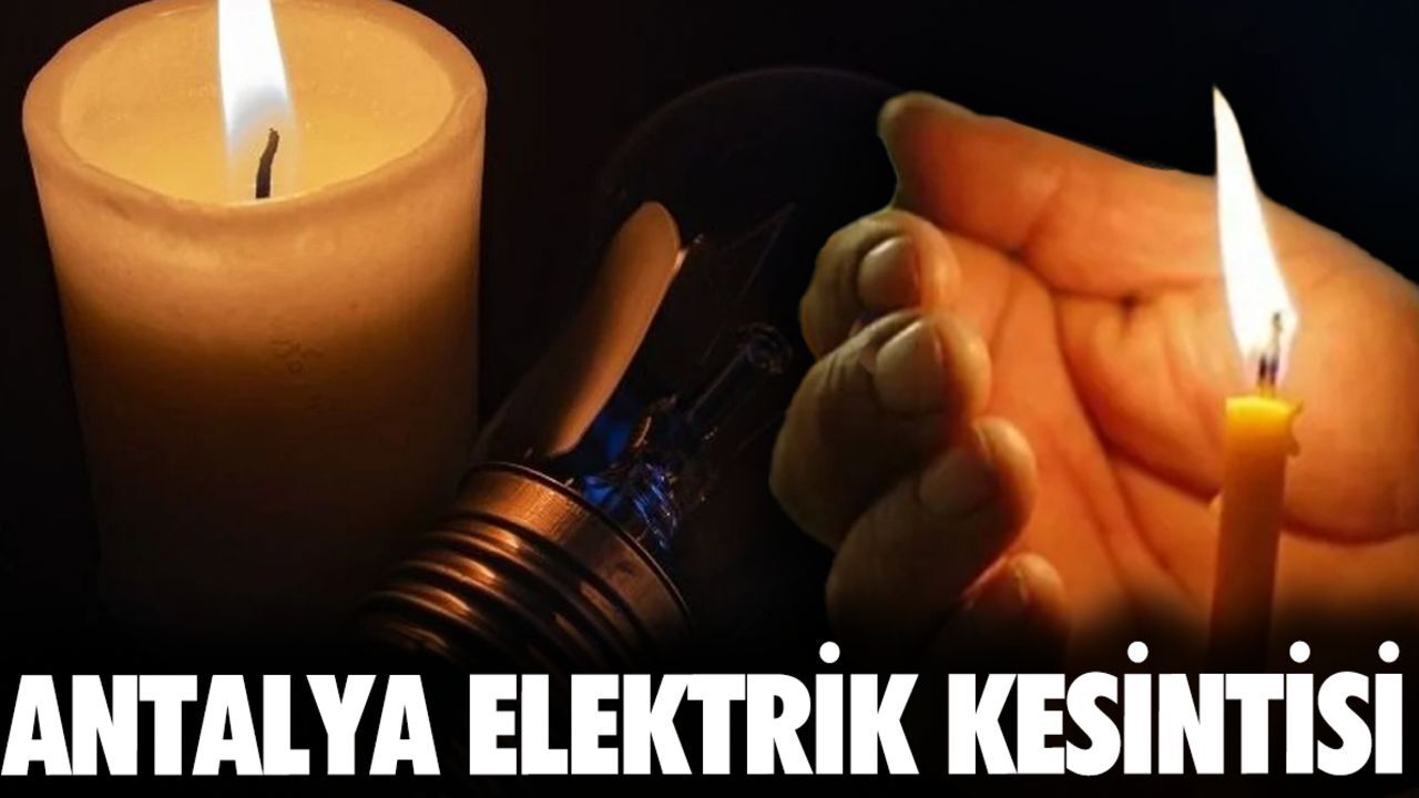 Antalya elektrik kesintisi sorgulama: Antalya&#039;nın ne zaman, saat kaçta elektrikler kesilecek?