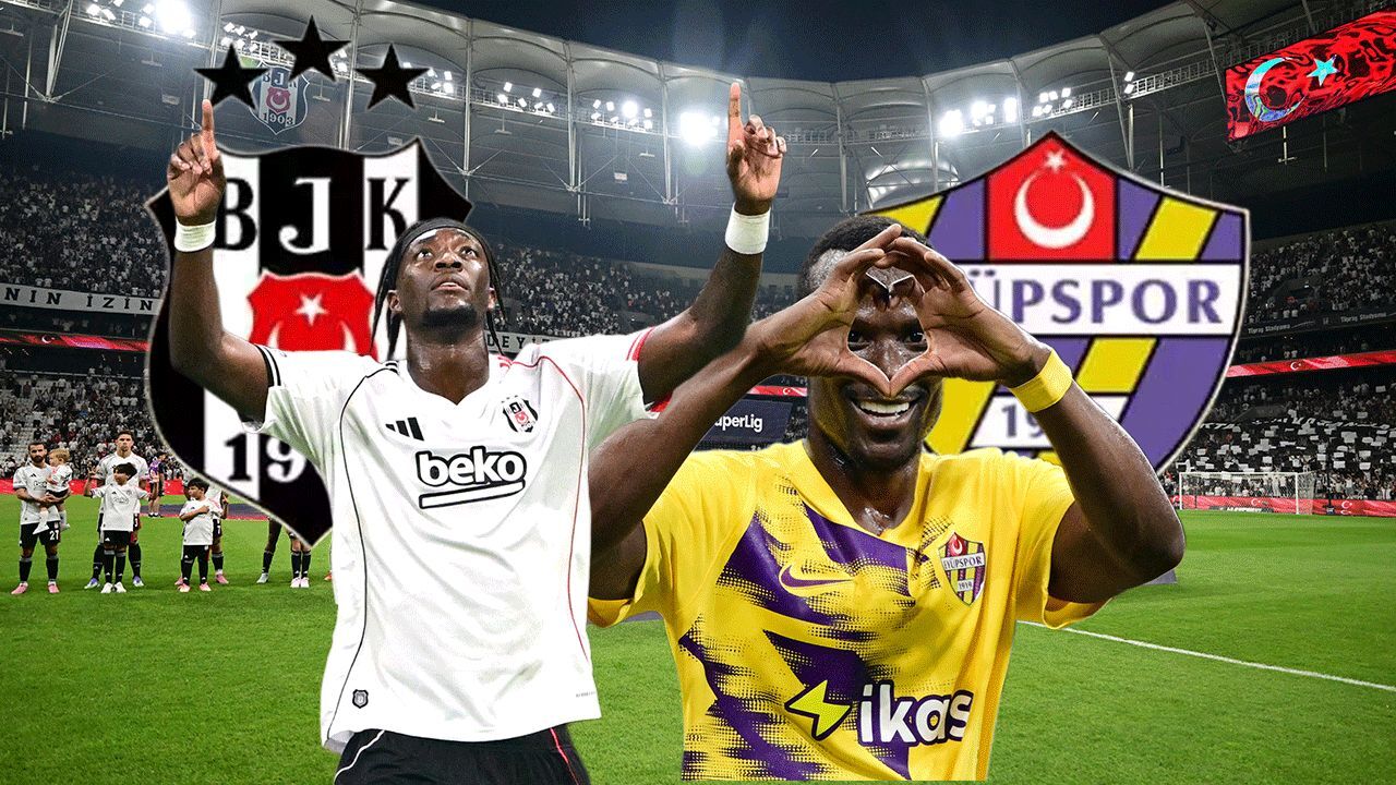 CANLI | Beşiktaş-Eyüpspor canlı anlatım