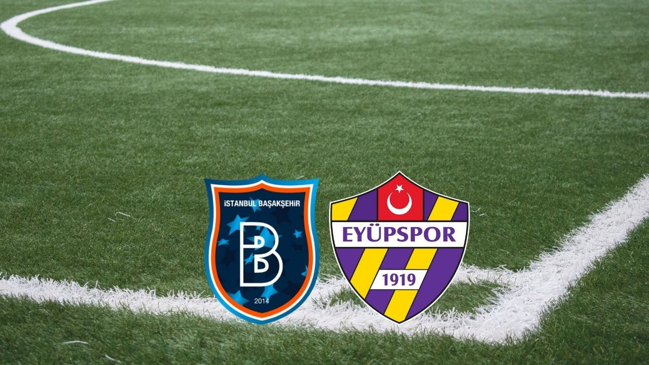 Başakşehir Eyüpspor maçı hangi kanalda? Muhtemel 11'ler belli oldu - 1. Resim