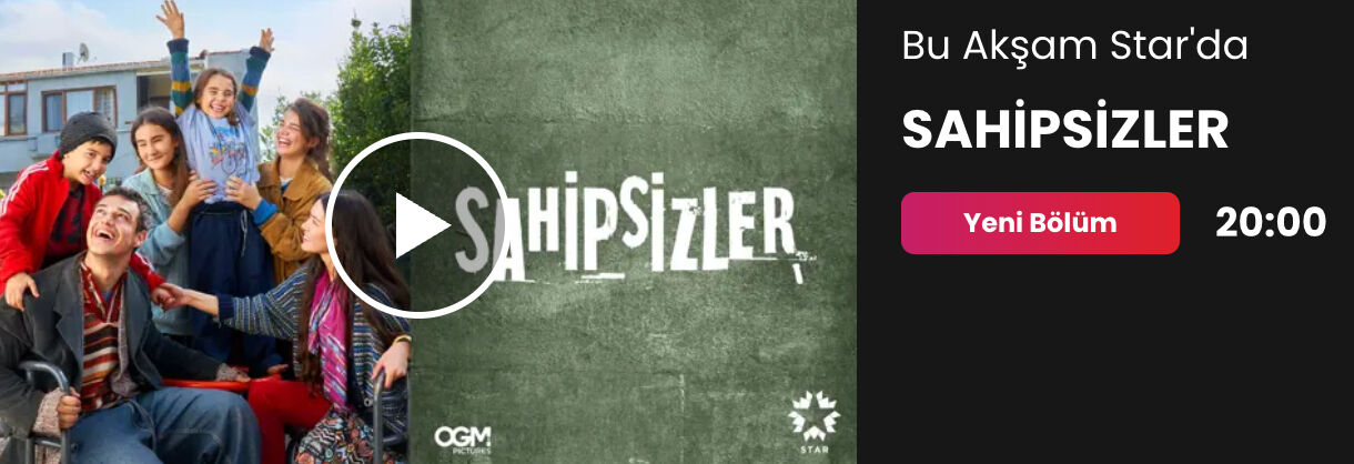Sahipsizler bu akşam var mı, yok mu? 10 Eylül 2025 Çarşamba Star tv yayın akışı! Sahipsizler bu akşam var mı, yok mu? 10 Eylül 2025 Çarşamba Star tv yayın akışı! - 5. Resim