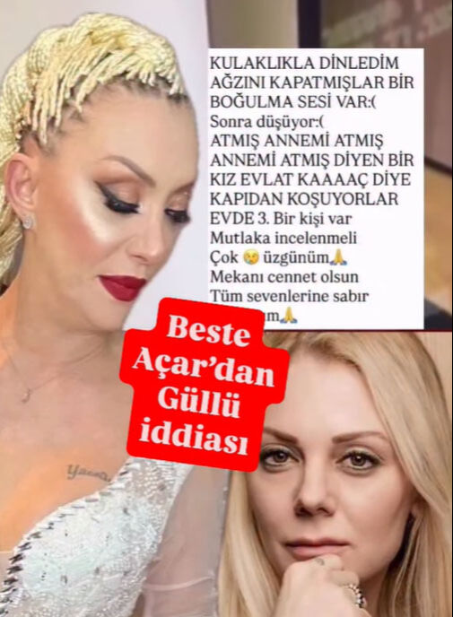 Güllü’nün vefatında çarpıcı ‘üçüncü kişi’ iddiası… Beste Açar’ın paylaşımı gündem oldu - 6. Resim