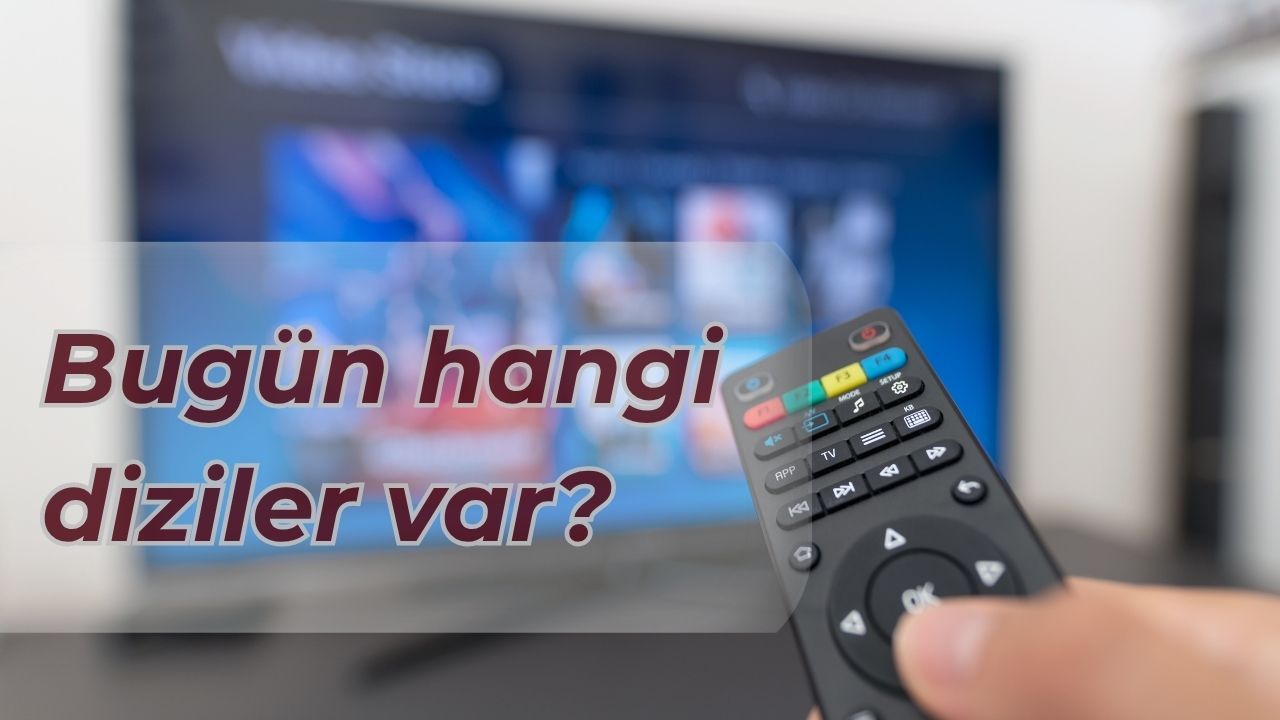 24 Ekim Cuma dizileri! Bu akşam hangi diziler var, saat kaçta? 24 Ekim Cuma dizileri! Bu akşam hangi diziler var, saat kaçta?