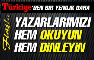 Yazarlarımızı hem okuyun hem dinleyin