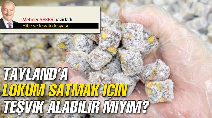 Tayland'a lokum satmak için teşvik alabilir miyim? Tayland'a lokum satmak için teşvik alabilir miyim?