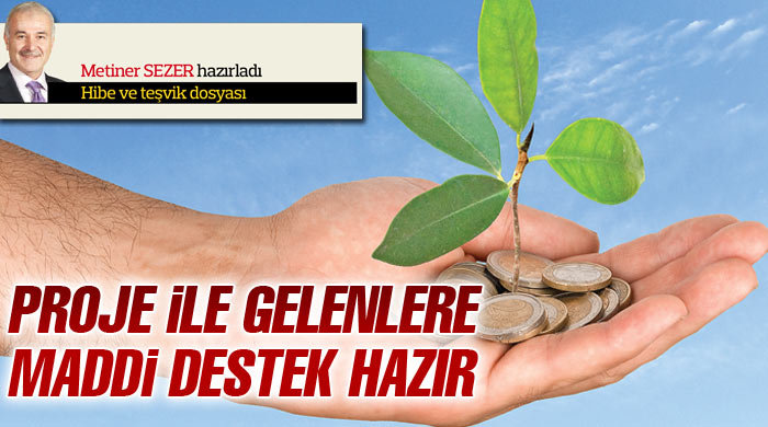 Proje ile gelenlere maddi destek hazır Proje ile gelenlere maddi destek hazır