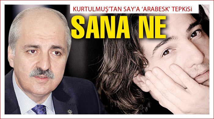 Numan Kurtulmuş'tan Fazıl Say'a gönderme: Sana ne Numan Kurtulmuş'tan Fazıl Say'a gönderme: Sana ne