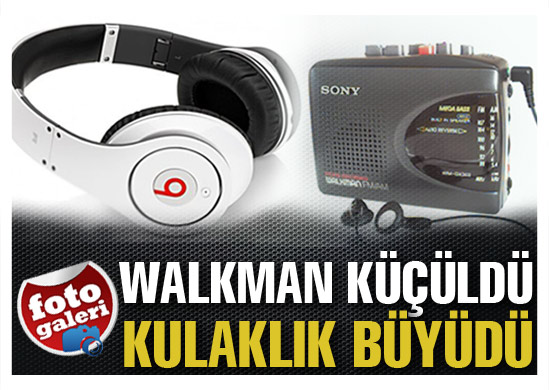 Walkman küçüldü kulaklık büyüdü