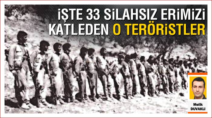 İşte 33 silahsız erimizi katleden o teröristler İşte 33 silahsız erimizi katleden o teröristler