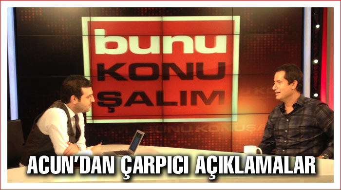 Acun Ilıcalı: Başbakan'a sempatim var Acun Ilıcalı: Başbakan'a sempatim var