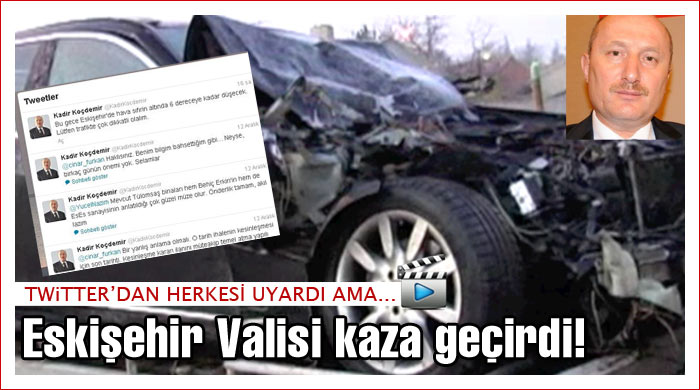 Eskişehir Valisi Kadir Koçdemir kaza geçirdi! Eskişehir Valisi Kadir Koçdemir kaza geçirdi!