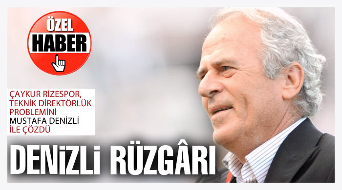 Mustafa Denizli rüzgârı
