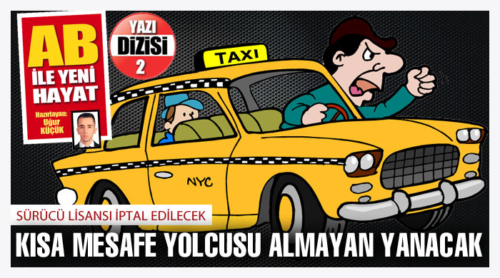 Kısa mesafe yolcusu almayan yanacak Kısa mesafe yolcusu almayan yanacak