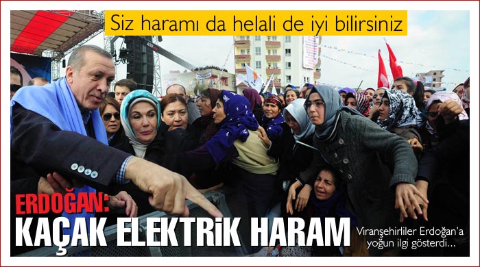 Erdoğan: Kaçak elektrik haram Erdoğan: Kaçak elektrik haram