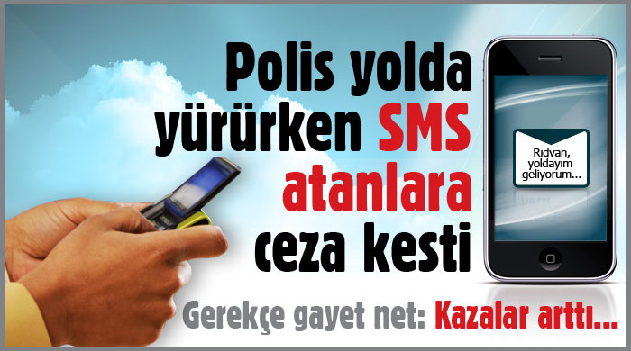Yolda yürürken SMS atanlara ceza Yolda yürürken SMS atanlara ceza